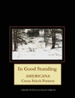 In Good Standing: Americana Cross Stitch Pattern By Kathleen George, Cross Stitch Collectibles Cover Image