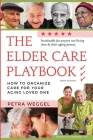 The Elder Care Playbook: How to organize care for your aging loved one By Petra Weggel Cover Image
