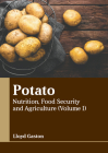 Potato: Nutrition, Food Security and Agriculture (Volume I) By Lloyd Gaston (Editor) Cover Image