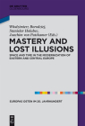 Mastery and Lost Illusions (Europas Osten Im 20. Jahrhundert #5) By Wlodzimierz Borodziej (Editor) Cover Image