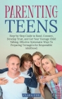Parenting Teens: Step-by-Step to Guide to Bond, Connect, Develop Trust, and Get Your Teenage Child Talking. Effective Systematic Ways t By Clara Cox Cover Image