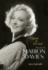 Captain of Her Soul: The Life of Marion Davies By Lara Gabrielle Cover Image