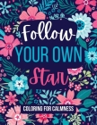 Follow Your Own Star Coloring For Calmness Cover Image