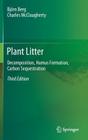 Plant Litter: Decomposition, Humus Formation, Carbon Sequestration By Björn Berg, Charles McClaugherty Cover Image