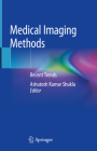 Medical Imaging Methods: Recent Trends By Ashutosh Kumar Shukla (Editor) Cover Image