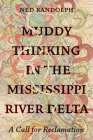 Muddy Thinking in the Mississippi River Delta: A Call for Reclamation Cover Image