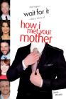 Wait for It: The Legen-Dary Story of How I Met Your Mother Cover Image