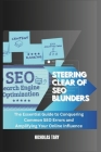 Steering Clear of SEO Blunders: The Essential Guide to Conquering Common SEO Errors and Amplifying Your Online Influence Cover Image