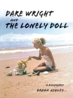 Dare Wright And The Lonely Doll Cover Image