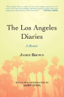 The Los Angeles Diaries: A Memoir By James Brown, Jerry Stahl (Introduction by) Cover Image
