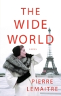 The Wide World: A Novel Cover Image
