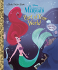 Part of Your World (Disney Princess) (Little Golden Book) Cover Image