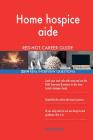 Home hospice aide RED-HOT Career Guide; 2514 REAL Interview Questions By Red-Hot Careers Cover Image