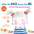 After the Buzz Comes the Bee: Lift-the-Flap Animal Sounds By Robie Rogge, Rachel Isadora (Illustrator) Cover Image