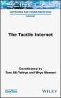 The Tactile Internet By Tara Ali-Yahiya (Editor), Wrya Monnet (Editor) Cover Image