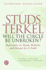 Will the Circle Be Unbroken?: Reflections on Death, Rebirth, and Hunger for a Faith Cover Image