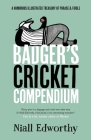 Badger's Cricket Compendium: A Humorous Illustrated Treasury of Phrase and Foible Cover Image