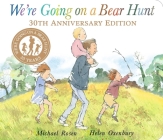 We're Going on a Bear Hunt: 30th Anniversary Edition By Michael Rosen, Helen Oxenbury (Illustrator) Cover Image