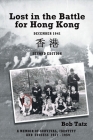 Lost in the Battle for Hong Kong, December 1941, Second Edition By Robert Tatz, Brian Edgar (Foreword by) Cover Image