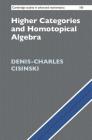 Higher Categories and Homotopical Algebra (Cambridge Studies in Advanced Mathematics #180) Cover Image