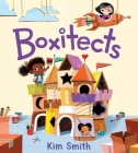 Boxitects By Kim Smith, Kim Smith (Illustrator) Cover Image