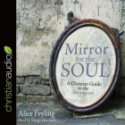 Mirror for the Soul Lib/E: A Christian Guide to the Enneagram By Alice Fryling, Susan Hanfield (Read by) Cover Image