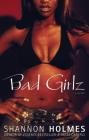 Bad Girlz: A Novel By Shannon Holmes Cover Image