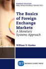 The Basics of Foreign Exchange Markets: A Monetary Systems Approach Cover Image