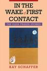 In the Wake of First Contact: The Eliza Fraser Stories By Kay Schaffer Cover Image
