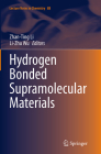 Hydrogen Bonded Supramolecular Materials (Lecture Notes in Chemistry #88) By Zhan-Ting Li (Editor), Li-Zhu Wu (Editor) Cover Image