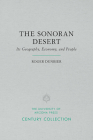 The Sonoran Desert: Its Geography, Economy, and People (Century Collection) By Roger Dunbier Cover Image