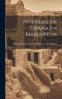 Intereses de España en Marruecos By Española de Africanistas Y Colonistas Cover Image