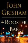The Rooster Bar (Limited Edition) By John Grisham Cover Image