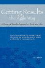 Getting Results the Agile Way: A Personal Results System for Work and Life Cover Image