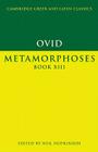 Ovid: Metamorphoses Book XIII (Cambridge Greek and Latin Classics) By Ovid, Neil Hopkinson (Editor) Cover Image