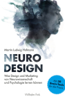 Neuro Design: Was Design Und Marketing Von Neurowissenschaft Und Psychologie Lernen Können By Martin Ludwig Hofmann Cover Image