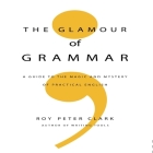 The Glamour Grammar: A Guide to the Magic and Mystery of Practical English Cover Image
