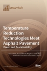 Temperature Reduction Technologies Meet Asphalt Pavement: Green and Sustainability Cover Image
