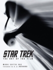 Star Trek: The Art of the Film By Mark Cotta Vaz, J. J. Abrams (Foreword by) Cover Image