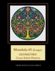 Mandala 61 (Large): Geometric Cross Stitch Pattern By Kathleen George, Cross Stitch Collectibles Cover Image