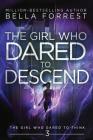 The Girl Who Dared to Think 3: The Girl Who Dared to Descend By Bella Forrest Cover Image
