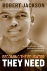 Becoming the Educator They Need: Strategies, Mindsets, and Beliefs for Supporting Male Black and Latino Students Cover Image
