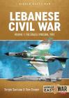 Lebanese Civil War: Volume 1 - The Israeli Invasion, 1982 (Middle East@War) By Tom Cooper, Sérgio Santana Cover Image