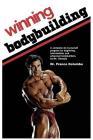 Winning Bodybuilding: A complete do-it-yourself program for beginning, intermediate, and advanced bodybuilders by Mr. Olympia By Franco Columbu Cover Image