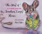 The Story of Sir Jonathan Creepy Mouse By Ann Coffee Cover Image