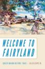 Welcome to Fairyland: Queer Miami before 1940 By Jr. Capó, Julio Cover Image