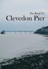 The Road To Clevedon Pier Cover Image