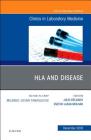 HLA and Disease, an Issue of the Clinics in Laboratory Medicine: Volume 38-4 (Clinics: Internal Medicine #38) Cover Image