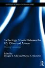 Technology Transfer Between the Us, China and Taiwan: Moving Knowledge (Routledge Research on Taiwan) By Douglas B. Fuller (Editor), Murray A. Rubinstein (Editor) Cover Image