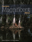 Florida's Magnificent Water (Florida Magnificent Wilderness) By James Valentine, D. Bruce Means Cover Image